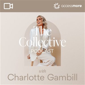 The Collective Podcast with Charlotte Gambill VIDEO poster