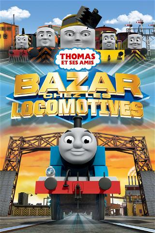 Thomas et ses amis : Bazar chez les locomotives poster