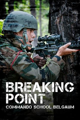 Breaking Point: Belgaum Commando School poster