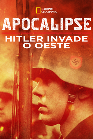Apocalipse: Hitler Invade o Oeste poster