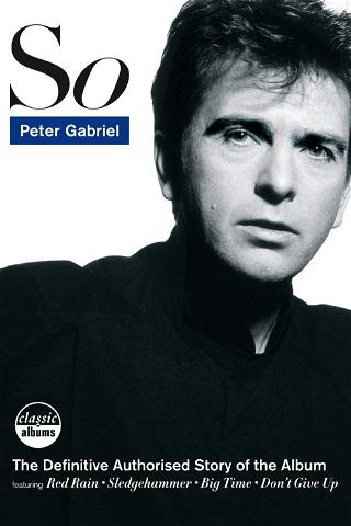 Peter Gabriel - Classic Album: So poster