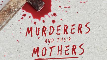 Murderers and Their Mothers poster