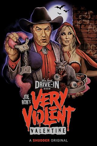 The Last Drive-in with Joe Bob Briggs: Joe Bob's Very Violent Valentine poster