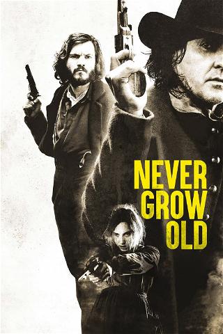 Never Grow Old poster