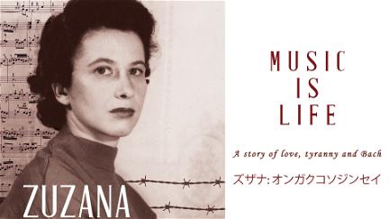 Zuzana: Music is Life - A story of love, tyranny and Bach poster