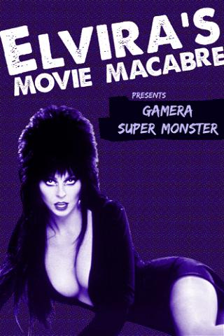 Elvira's Movie Macabre: Gamera, Super Monster poster
