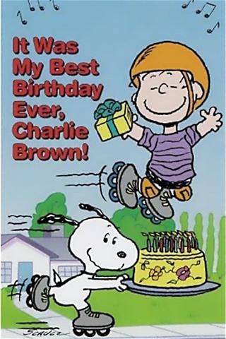 It Was My Best Birthday Ever, Charlie Brown! poster