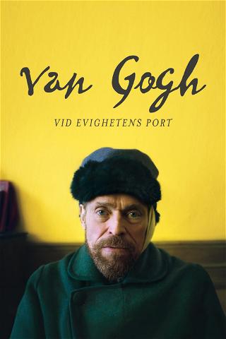 Vincent van Gogh – Vid evighetens port poster