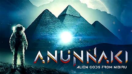 Annunaki: Alien Gods from Nibiru poster