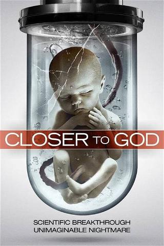 Closer to God – Frankensteins Kinder poster