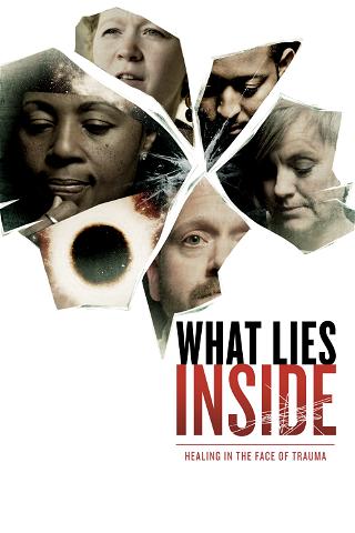 What Lies Inside: Healing in the Face of Trauma poster