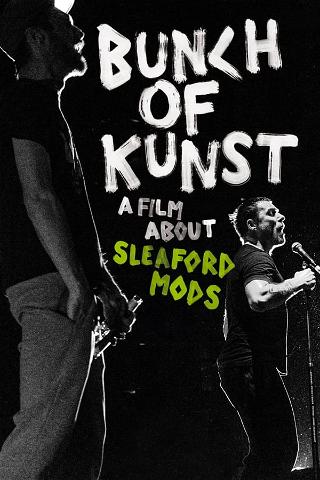 Bunch of Kunst: A Film about Sleaford Mods (Versión original) poster