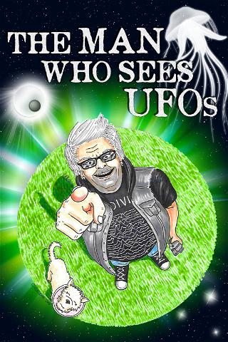The Man Who Sees UFOs poster