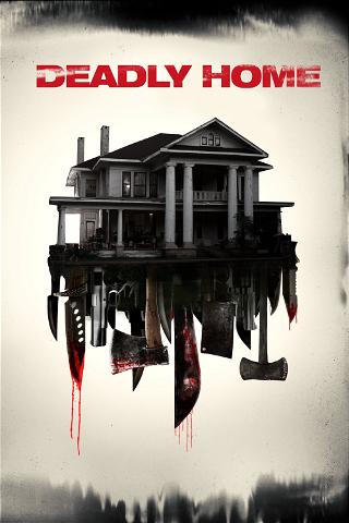 Deadly Home poster