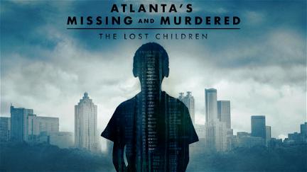 Atlanta's Missing and Murdered: The Lost Children poster