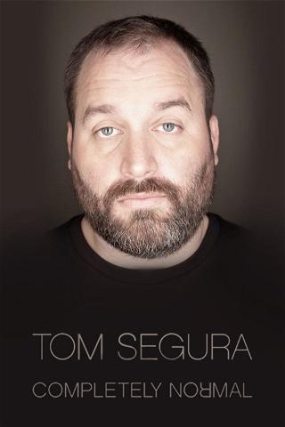Tom Segura: Completely Normal poster
