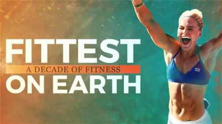 Le plus fort de la terre : une décennie de fitness poster