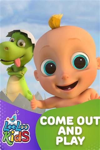 Come Out and Play - LooLoo Kids poster