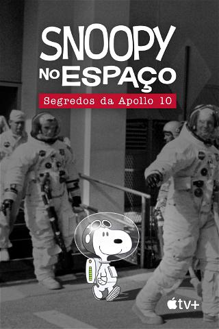 Snoopy no Espaço: Segredos da Apollo 10 poster