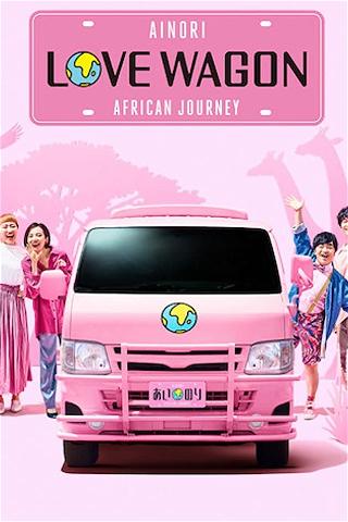 Love Wagon: På reise gjennom Afrika poster