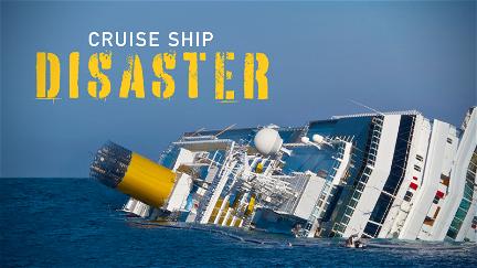 Cruise Ship Disaster: Inside The Concordia poster