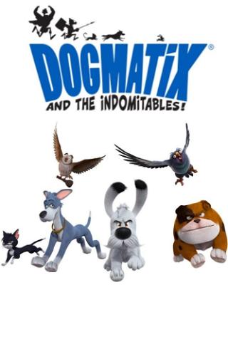 Dogmatix and the Indomitables poster