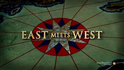 East Meets West: The Birth Of Civilization poster