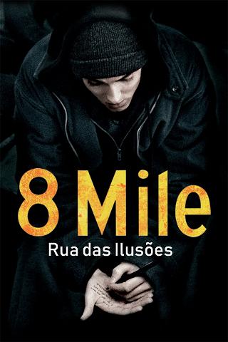 8 Mile: Rua das Ilusões poster