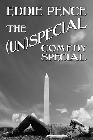 Eddie Pence: The (Un)special Comedy Special poster