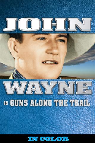 John Wayne in Guns Along the Trail (In Color) poster