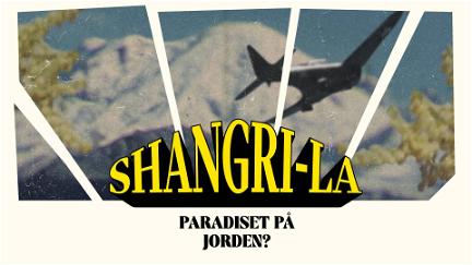 Shangri-La – paradiset på jorden? poster