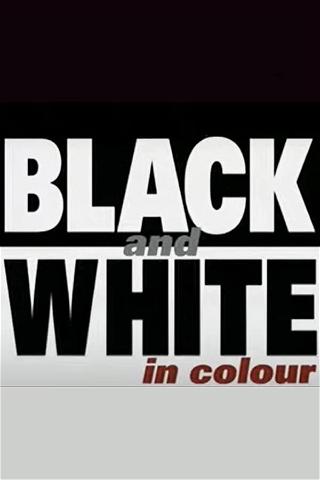 Black and White in Colour poster