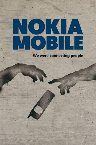 Nokia Mobile: We Were Connecting People poster
