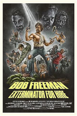 Bob Freeman: Exterminator For Hire poster