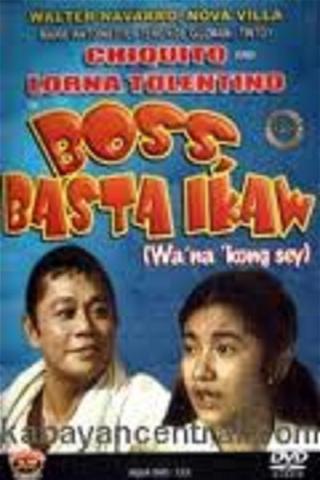 Boss, Basta Ikaw, Wa Na Ko Sey poster