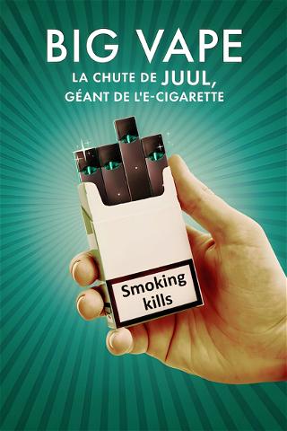 Big Vape : La chute de Juul, géant de l'e-cigarette poster