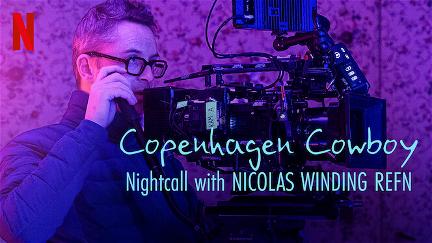Copenhagen Cowboy: Nattprat med Nicolas Winding Refn poster