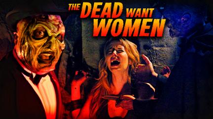 The Dead Want Women poster
