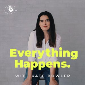 Everything Happens with Kate Bowler poster