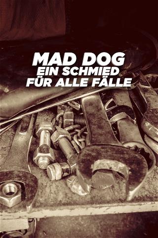 Mad Dog - Ein Schmied für alle Fälle poster
