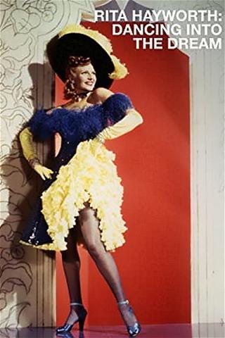 Rita Hayworth: Dancing Into the Dream poster