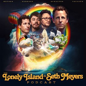 The Lonely Island and Seth Meyers Podcast poster