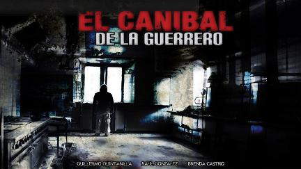 El caníbal de la Guerrero poster