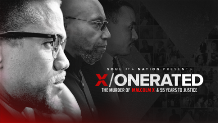 Soul of a Nation Presents: X / o n e r a t e d - The Murder of Malcolm X and 55 Years to Justice poster