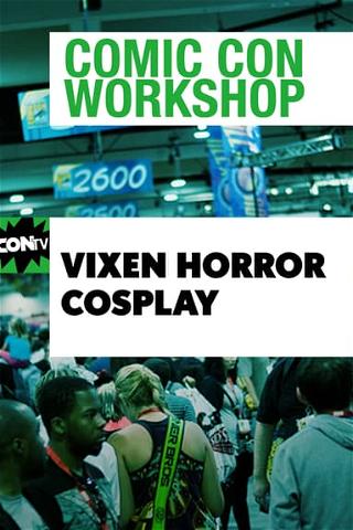 Comic Con Workshop: Vixens, Horror, Cosplay poster