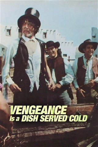 Vengeance Is a Dish Served Cold poster