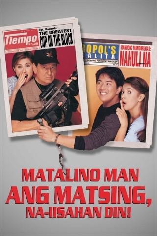 Matalino Man Ang Matsing Naiisahan Din! poster