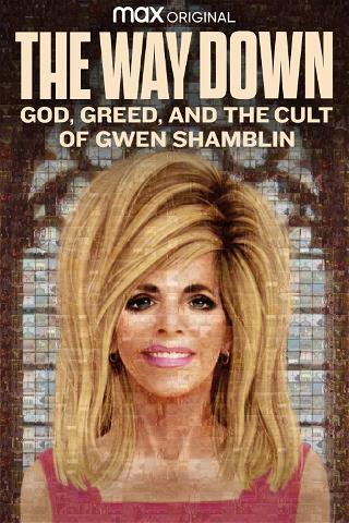 The Way Down: God, Greed, and the Cult of Gwen Shamblin poster