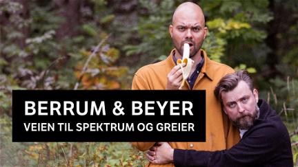 Berrum og Beyer – veien til Spektrum og greier poster