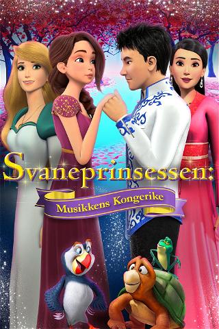 Svaneprinsessen: Musikkens kongerike poster